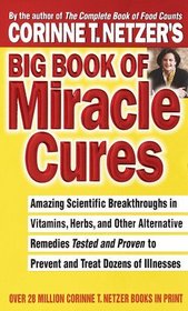 Corrine T. Netzer's Big Book of Miracle Cures