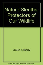 Nature Sleuths, Protectors of Our Wildlife