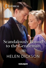 Scandalously Bound to the Gentleman (Cranford Estate Siblings, Bk 3) (Harlequin Historical, No 1788)
