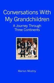 Conversations With My Grandchildren: A Journey Through Three Continents