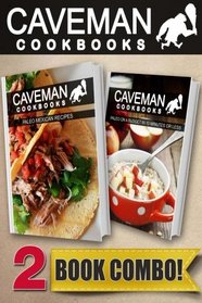 Paleo Mexican Recipes and Paleo On A Budget In 10 Minutes Or Less: 2 Book Combo (Caveman Cookbooks )