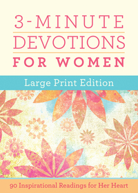 3-Minute Devotions for Women: 90 Inspirational Readings for Her Heart (Large Print)