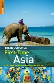 The Rough Guide to First-Time Asia, Edition 4 (Rough Guide Travel Guides)
