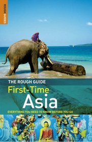 The Rough Guide to First-Time Asia, Edition 4 (Rough Guide Travel Guides)