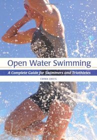 Open Water Swimming: A Complete Guide for Swimmers and Triathletes