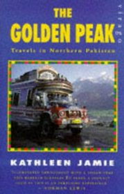 The Golden Peak: Travels in Northern Pakistan