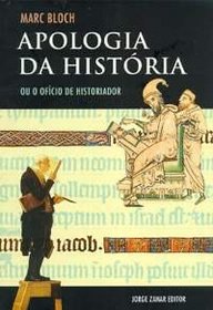 APOLOGIA DA HISTORIA OU O OFICIO DE HISTORIADOR
