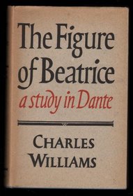 The figure of Beatrice;: A study in Dante
