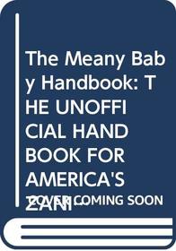 The Meany Baby Handbook: The Unofficial 