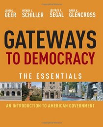 Gateways to Democracy: An Introduction to American Government, Essentials