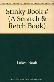 THE STINKY BOOK (A Scratch & Retch Book)