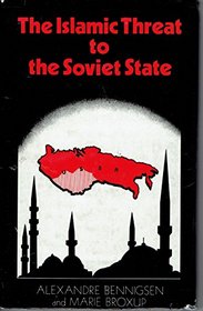 Islamic Threat to the Soviet State (Croom Helm series on the Arab world)