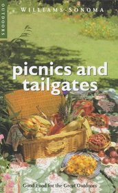 Picnics  Tailgates: Good Food for the Great Outdoors (Williams-Sonoma Outdoors , Vol 1)