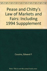 Pease and Chitty's Law of Markets and Fairs: Including 1994 Suppplement