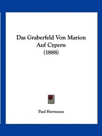 Das Graberfeld Von Marion Auf Cypern (1888) (German Edition)