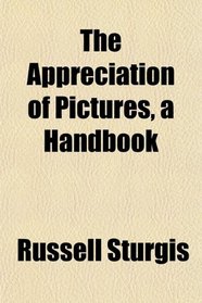 The Appreciation of Pictures, a Handbook