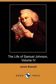 The Life of Samuel Johnson, Volume IV (1780-1784) (Dodo Press)