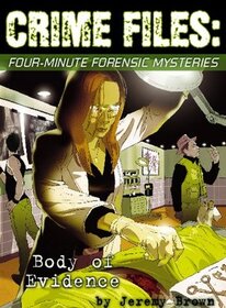 Crime Files: Four Minute Forensic Mysteries