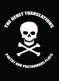 The Genet Translations: Poetry and Posthumous Plays