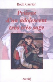 Prieres d'un adolescent tres tres sage (French Edition)