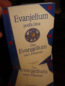 Slovak Gospel of John 550 / Printed in Slovakia / Evanjelium podl'a Jana - Das Evangelium nach Johannes / Slovakian - German Multilingual Edition