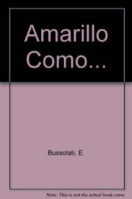 Amarillo Como (Spanish Edition)