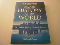 The Times  Complete History of the World   the Ultimate Work of Historical Reference    6th Edition