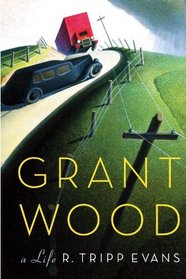 Grant Wood: A Life