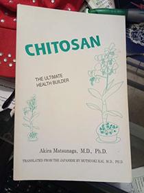 Chitosan: The Ultimate Health Builder