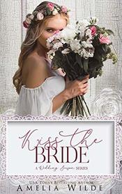 Kiss the Bride: A Wedding Season Series