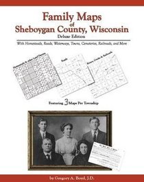 Family Maps of Sheboygan County , Wisconsin