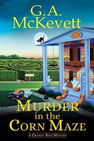 Murder in the Corn Maze (A Granny Reid Mystery)