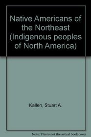 Native Americans of the Northeast (Indigenous Peoples of North America)