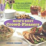 Mom's Best Crowd-Pleasers: 101 No-fuss Recipes for Family Gatherings, Casual Get-togethers & Surprise Company