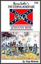 Casca: Johnny Reb is the latest book in the Casca: The Eternal mercenary Series