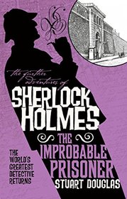 The Further Adventures of Sherlock Holmes - The Improbable Prisoner