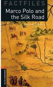 Oxford Bookworms Factfiles: Level 2: 700-Word Vocabulary Marco Polo and the Silk Road