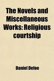 The Novels and Miscellaneous Works: Religious courtship