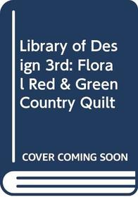 Library of Design 3rd: Floral Red & Green Country Quilt