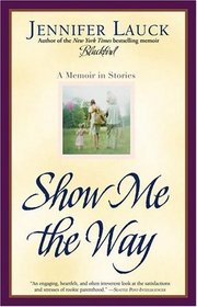 Show Me the Way : A Memoir in Stories