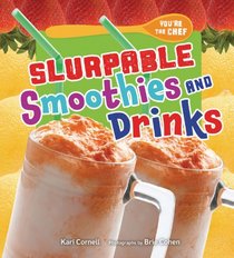 Slurpable Smoothies and Drinks (You're the Chef)