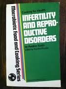 Infertility and Reproductive Disorders: MacRobiotic Food and Cooking