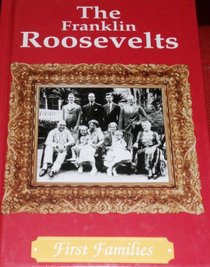 The Franklin Roosevelts (First Families)