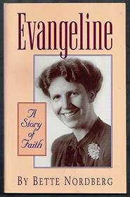 Evangeline : A Story of Faith