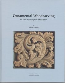Ornamental Woodcarving in the Norwegian Tradition