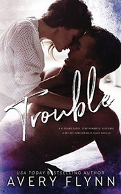 Trouble: A Bad Boy Homecoming/B-Squad Novella