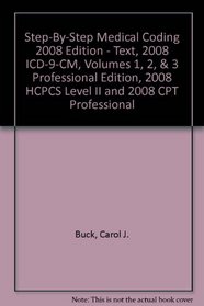 Step-by-Step Medical Coding 2008 Edition - Text, 2008 ICD-9-CM, Volumes 1, 2, & 3 Professional Edition, 2008 HCPCS Level II and 2008 CPT Professional Edition Package