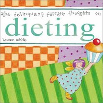 The Delinquent Fairy's Thoughts on Dieting (Delinquent Fairy's Thoughts)