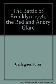 The Battle of Brooklyn: 1776, the Red and Angry Glare