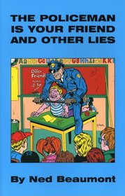The Policeman Is Your Friend and Other Lies